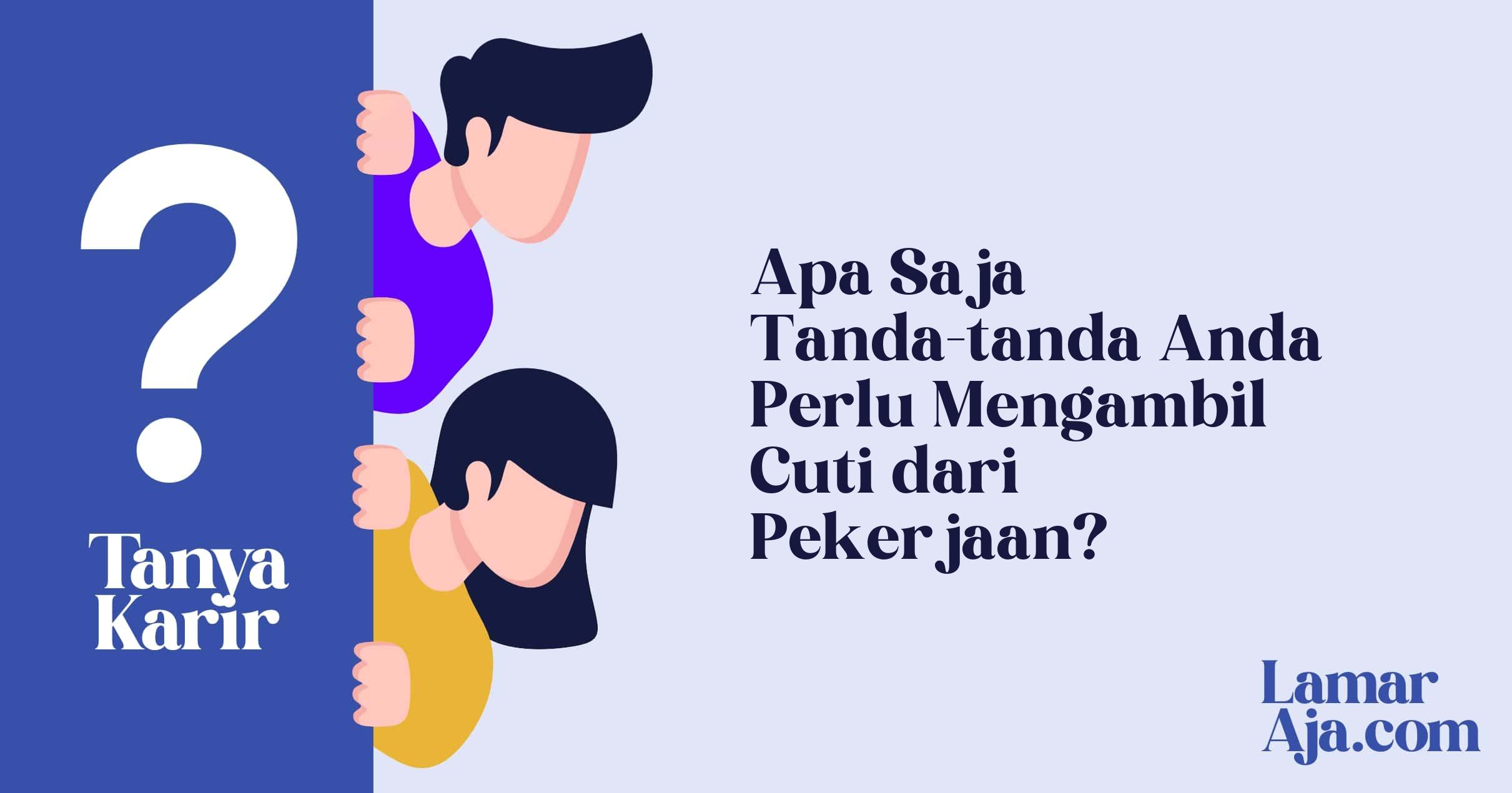 Apa Saja Tanda-tanda Anda Perlu Mengambil Cuti dari Pekerjaan?